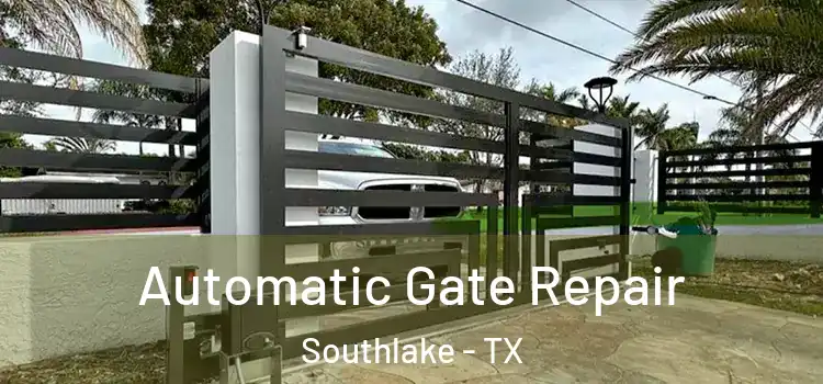 Automatic Gate Repair Southlake - TX