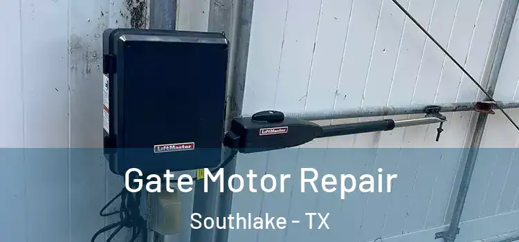 Gate Motor Repair Southlake - TX