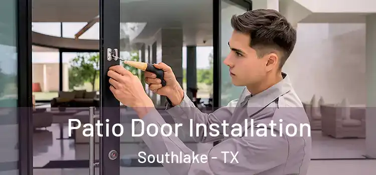 Patio Door Installation Southlake - TX