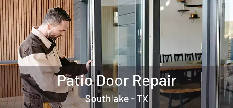 Patio Door Repair Southlake - TX