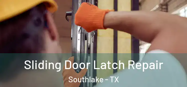 Sliding Door Latch Repair Southlake - TX