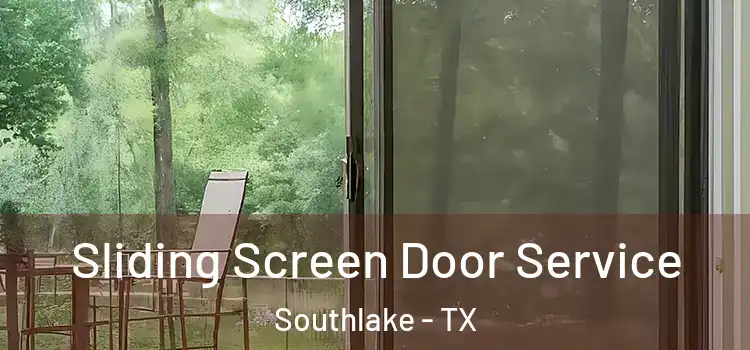 Sliding Screen Door Service Southlake - TX